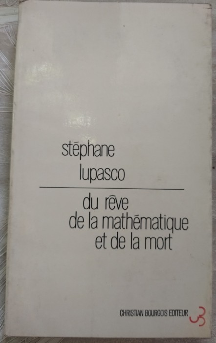 STEFAN LUPASCU/STEPHANE LUPASCO: DU REVE, DE LA MATHEMATIQUE ET DE LA MORT(1971)