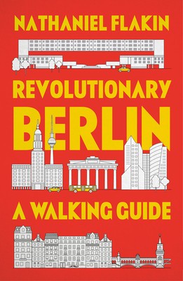 Revolutionary Berlin: A Walking Guide foto
