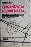 Organizatia reinventata. Un ghid pentru crearea organizatiilor inspirate de stadiul urmator al constiintei umane &ndash; Frederic Laloux