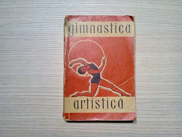 GIMNASTICA ARTISTICA - I. N. Siscareva - 1957, 442 p.; tiraj: 2100 ex.