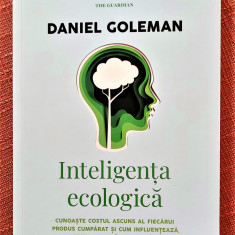 Inteligenta ecologica. Editura Curtea Veche, 2020 - Daniel Goleman