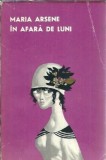 In afara de luni Maria Arsene 1969 486 pagini Literatura Romana Editura pentru literatura