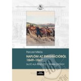 Napl&oacute;m az emigr&aacute;ci&oacute;b&oacute;l 1849-1867 - Perczel Mikl&oacute;s