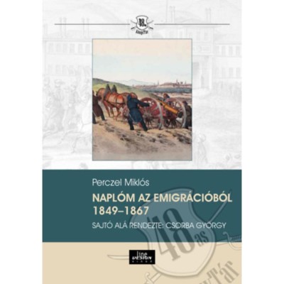 Napl&amp;oacute;m az emigr&amp;aacute;ci&amp;oacute;b&amp;oacute;l 1849-1867 - Perczel Mikl&amp;oacute;s foto