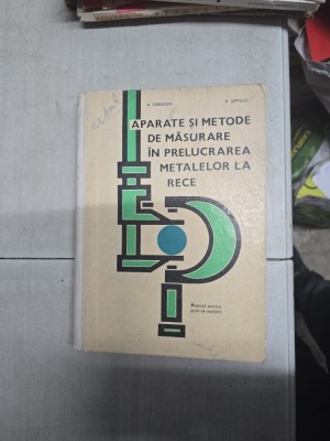 Aparate și metode de măsurare &amp;icirc;n prelucrarea metalelor la rece - A. Ghilezan, R. Septilici foto