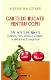 Carte de bucate pentru copii - Alexandra Rotaru