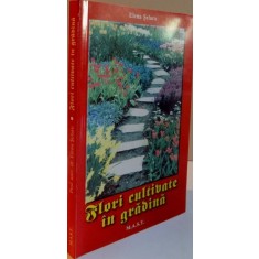 FLORI CULTIVATE IN GRADINA de ELENA SELARU , 2008