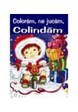 Cumpara ieftin Colorăm, ne jucăm, colidam - Paperback brosat - *** - Erc Press