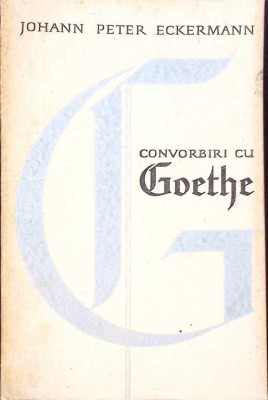 CONVORBIRI CU GOETHE-JOHANN PETER ECKERMANN-274443 foto