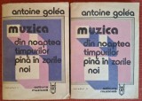 Muzica din noaptea timpurilor pana in zorile noi, vol 1 si 2 - Antoine Golea (1987)
