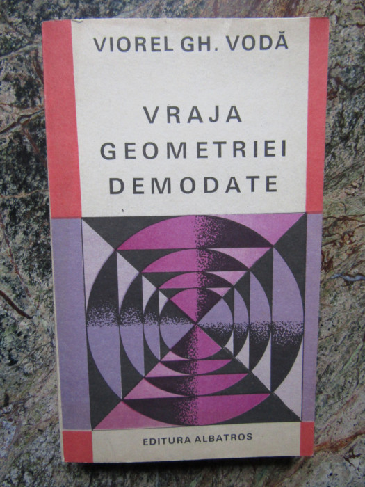 Vraja geometriei demodate - Viorel Gh. Voda