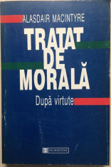 Tratat de morala. Dupa virtute - Alasdair MacIntyre foto