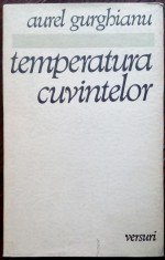 AUREL GURGHIANU - TEMPERATURA CUVINTELOR (VERSURI, editia princeps 1972)