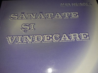 SANATATE SI VINDECARE - PRINCIPII OCULTE - MAX HEINDEL 312 PAG foto