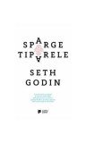Sparge tiparele - Paperback brosat - Seth Godin - Publica