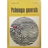 Psihologia generala. Manual pentru liceele pedagogice (1971) - 1971 - Paul Popescu Neveanu ($W94)