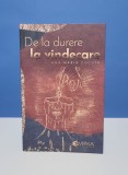 De la durere la vindecare de Ana Maria Ducuta