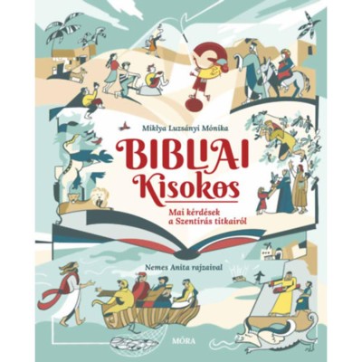 Bibliai Kisokos - Mai k&amp;eacute;rd&amp;eacute;sek a Szent&amp;iacute;r&amp;aacute;s titkair&amp;oacute;l - Miklya Luzs&amp;aacute;nyi M&amp;oacute;nika foto