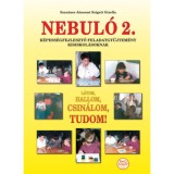 Nebul&oacute; 2. - K&eacute;pess&eacute;gfejlesztő feladatgyűjtem&eacute;ny kisiskol&aacute;soknak - Szautner J&aacute;nosn&eacute; Szigeti Gizella