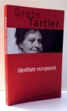 IDENTITATE EUROPEANA de GRETE TARTLER , 2006