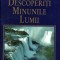 Desoperiți minunile lumii. Ghidul celor mai spectaculoase peisaje