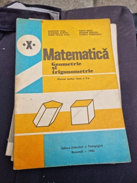Augutin Cota...Florica Vornicescu - Matematica. Geometrie si Trigonometrie. Manual pentru clasa a X-a