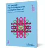 101 povesti vindecatoare pentru copii si adolescenti. Folosirea metaforelor in terapie - Trei