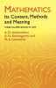 Mathematics Mathematics: Its Content, Methods and Meaning Its Content, Methods and Meaning