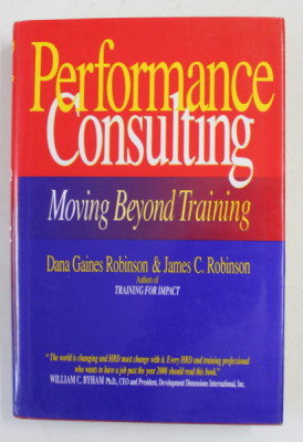 PERFORMANCE CONSULTING - MOVING BEYOND TRAINING by DANA GAINES ROBINSON and JAMES C. ROBINSON , 1995 foto