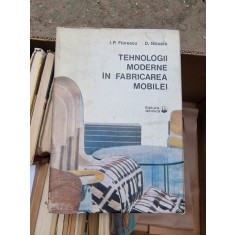 I. P. Florescu, D. Nicoara - Tehnologii Moderne in Fabricarea Mobilei