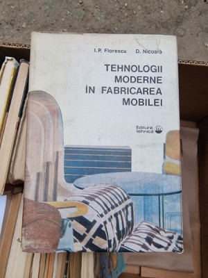 I. P. Florescu, D. Nicoara - Tehnologii Moderne in Fabricarea Mobilei foto
