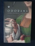 Odorama. Istoria culturala a mirosului &ndash; Federico Kukso