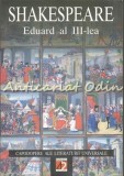Eduard al III-lea - William Shakespeare, Paralela 45, Pitesti, 2003, Roman, 189 pagini