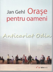 Orase Pentru Oameni - Jan Gehl foto