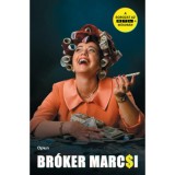 Br&oacute;ker Marcsi - Ha dől a l&eacute;, te elugran&aacute;l előle? - Kal Pint&eacute;r Mih&aacute;ly