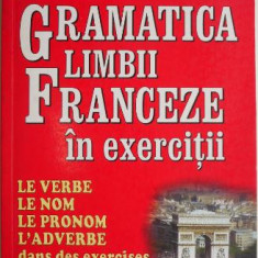 Gramatica limbii franceze in exercitii – Elena Gorunescu