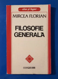 Filosofie generală - Mircea Florian