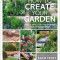 How to Create Your Garden: Ideas and Advice for Transforming Your Outdoor Space