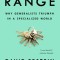 Range: Why Generalists Triumph in a Specialized World