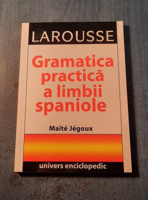 Gramatica practica a limbii spaniole Exercitii Maite Jegoux