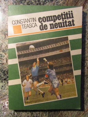 Competitii de neuitat - CONSTANTIN TEASCA foto
