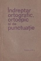 Indreptar ortografic, ortoepic si de punctuatie (Editie 1971) foto