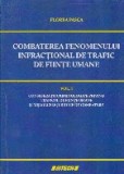 Combaterea fenomenului infractional de trafic de fiinte umane, Volumul I Consideratii criminologice privnd traficul de fiinte umane si mijloacele juri