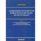 Combaterea fenomenului infractional de trafic de fiinte umane, Volumul I Consideratii criminologice privnd traficul de fiinte umane si mijloacele juri