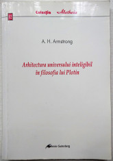 Armstrong, Arhitectura universului inteligibil in filosofia lui Plotin, f. buna foto