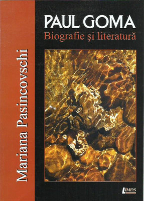 AS - PASINCOVSCHI MARIANA - PAUL GOMA BIOGRAFIE SI LITERATURA foto