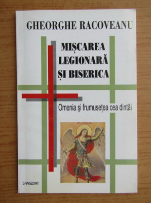 GHEORGHE RACOVEANU - MISCAREA LEGIONARA SI BISERICA foto
