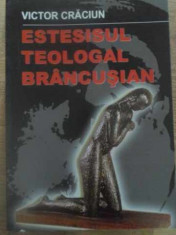 ESTESISUL TEOLOGAL BRANCUSIAN-VICTOR CRACIUN foto