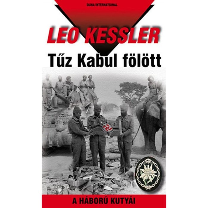 Tűz Kabul f&ouml;l&ouml;tt - A h&aacute;bor&uacute; kuty&aacute;i 20. - Leo Kessler