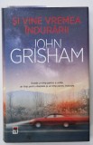 SI VINE VREMEA INDURARII de JOHN GRISHAM , 2021